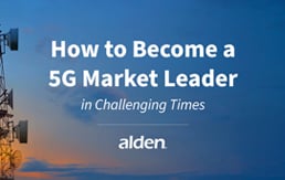 How to Become a 5G Market Leader in Challenging Times